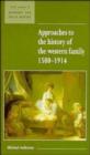 Approaches to the History of the Western Family 1500-1914 - Book