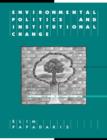 Environmental Politics and Institutional Change - Book
