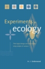 Experiments in Ecology : Their Logical Design and Interpretation Using Analysis of Variance - Book