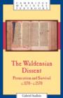 The Waldensian Dissent : Persecution and Survival, c.1170-c.1570 - Book