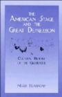 The American Stage and the Great Depression : A Cultural History of the Grotesque - Book
