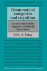 Grammatical Categories and Cognition : A Case Study of the Linguistic Relativity Hypothesis - Book