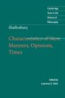 Shaftesbury: Characteristics of Men, Manners, Opinions, Times - Book