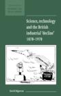 Science, Technology and the British Industrial 'Decline', 1870-1970 - Book
