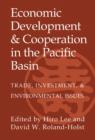 Economic Development and Cooperation in the Pacific Basin : Trade, Investment, and Environmental Issues - Book