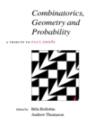 Combinatorics, Geometry and Probability : A Tribute to Paul Erdos - Book