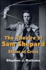 The Theatre of Sam Shepard : States of Crisis - Book