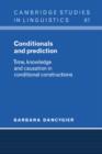 Conditionals and Prediction : Time, Knowledge and Causation in Conditional Constructions - Book