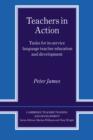 Teachers in Action : Tasks for In-Service Language Teacher Education and Development - Book