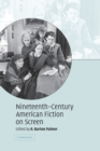 Nineteenth-Century American Fiction on Screen - Book
