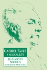Gabriel Faure : A Musical Life - Book