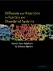 Diffusion and Reactions in Fractals and Disordered Systems - Book