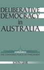 Deliberative Democracy in Australia : The Changing Place of Parliament - Book