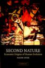 Second Nature : Economic Origins of Human Evolution - Book