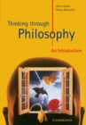 Thinking through Philosophy : An Introduction - Book