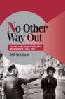 No Other Way Out : States and Revolutionary Movements, 1945-1991 - Book