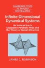 Infinite-Dimensional Dynamical Systems : An Introduction to Dissipative Parabolic PDEs and the Theory of Global Attractors - Book