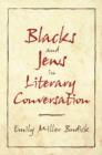 Blacks and Jews in Literary Conversation - Book