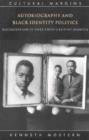 Autobiography and Black Identity Politics : Racialization in Twentieth-Century America - Book