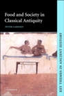 Food and Society in Classical Antiquity - Book