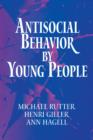 Antisocial Behavior by Young People : A Major New Review - Book