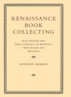Renaissance Book Collecting : Jean Grolier and Diego Hurtado de Mendoza, their Books and Bindings - Book