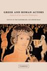 Greek and Roman Actors : Aspects of an Ancient Profession - Book