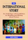 The International Story : An Anthology with Guidelines for Reading and Writing about Fiction - Book