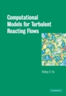 Computational Models for Turbulent Reacting Flows - Book