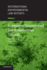 International Environmental Law Reports: Volume 5, International Environmental Law in International Tribunals - Book