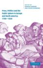 Press, Politics and the Public Sphere in Europe and North America, 1760–1820 - Book