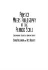Physics Meets Philosophy at the Planck Scale : Contemporary Theories in Quantum Gravity - Book