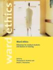Ward Ethics : Dilemmas for Medical Students and Doctors in Training - Book