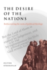 The Desire of the Nations : Rediscovering the Roots of Political Theology - Book