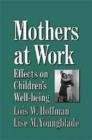 Mothers at Work : Effects on Children's Well-Being - Book