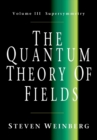 The Quantum Theory of Fields: Volume 3, Supersymmetry - Book