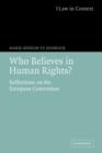 Who Believes in Human Rights? : Reflections on the European Convention - Book