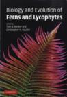 Biology and Evolution of Ferns and Lycophytes - Book