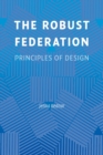 The Robust Federation : Principles of Design - Book