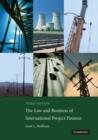 The Law and Business of International Project Finance : A Resource for Governments, Sponsors, Lawyers, and Project Participants - Book