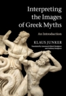 Interpreting the Images of Greek Myths : An Introduction - Book