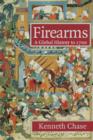 Firearms : A Global History to 1700 - Book