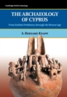 The Archaeology of Cyprus : From Earliest Prehistory through the Bronze Age - Book