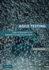Agile Testing : How to Succeed in an Extreme Testing Environment - Book