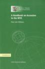 A Handbook on Accession to the WTO : A WTO Secretariat Publication - Book