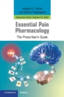 Essential Pain Pharmacology : The Prescriber's Guide - Book