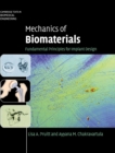 Mechanics of Biomaterials : Fundamental Principles for Implant Design - Book