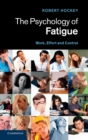 The Psychology of Fatigue : Work, Effort and Control - Book