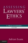 Assessing Lawyers' Ethics : A Practitioners' Guide - Book