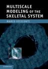 Multiscale Modeling of the Skeletal System - Book